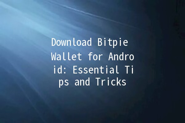 Download Bitpie Wallet for Android: Essential Tips and Tricks 🪙📱