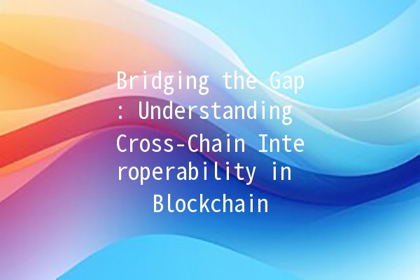 Bridging the Gap: Understanding Cross-Chain Interoperability in Blockchain 🌐🔗