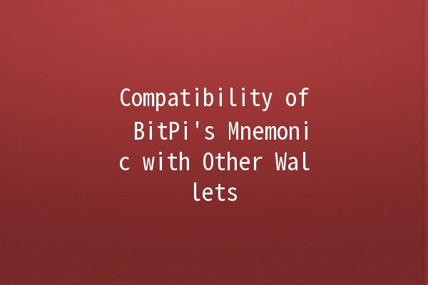 Compatibility of BitPi's Mnemonic with Other Wallets 🔑💰