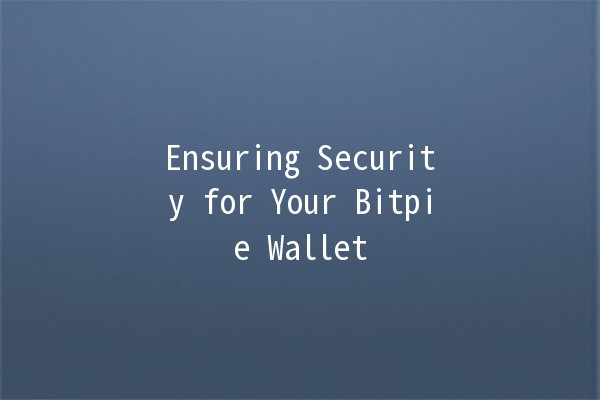 Ensuring Security for Your Bitpie Wallet 🔒💰