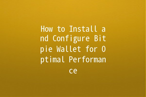 How to Install and Configure Bitpie Wallet for Optimal Performance 💰🚀