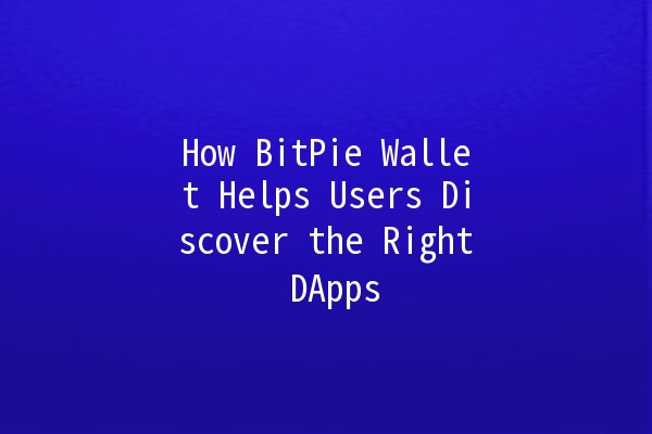 How BitPie Wallet Helps Users Discover the Right DApps 🤑💻