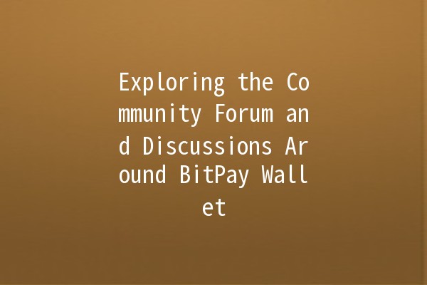Exploring the Community Forum and Discussions Around BitPay Wallet 💰🌐 Exploring the Community Forum and Discussions Around BitPay Wallet 💰🌐