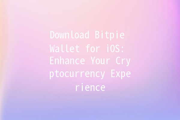 Download Bitpie Wallet for iOS📈: Enhance Your Cryptocurrency Experience Download Bitpie Wallet for iOS📈: Enhance Your Cryptocurrency Experience