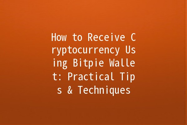 How to Receive Cryptocurrency Using Bitpie Wallet: Practical Tips & Techniques 💰🚀 How to Receive Cryptocurrency Using Bitpie Wallet: Practical Tips & Techniques 💰🚀