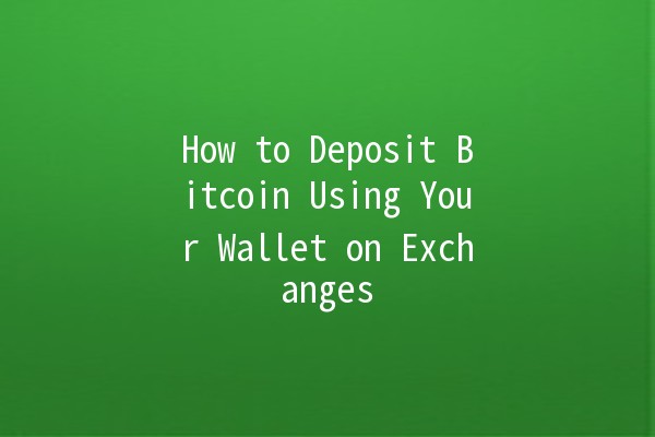 How to Deposit Bitcoin Using Your Wallet on Exchanges 💰🔑 How to Deposit Bitcoin Using Your Wallet on Exchanges 💰🔑