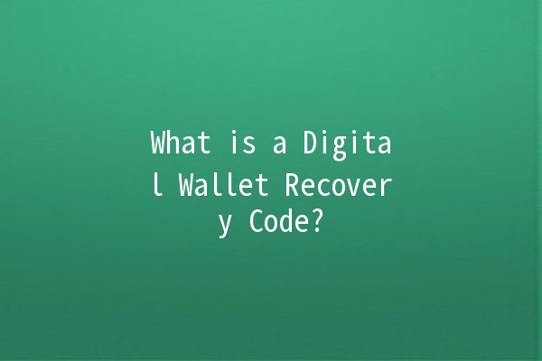 What is a Digital Wallet Recovery Code? 🔐💰