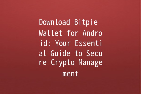 Download Bitpie Wallet for Android: Your Essential Guide to Secure Crypto Management 📱💰 Download Bitpie Wallet for Android: Your Essential Guide to Secure Crypto Management 📱💰