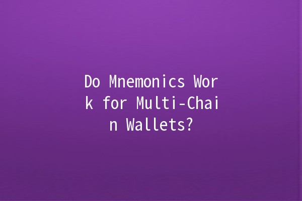 Do Mnemonics Work for Multi-Chain Wallets? 🪙🔑