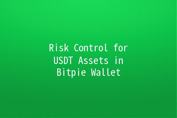Risk Control for USDT Assets in Bitpie Wallet 💰🔒