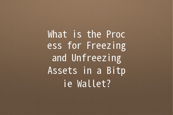 What is the Process for Freezing and Unfreezing Assets in a Bitpie Wallet? 🪙🔒