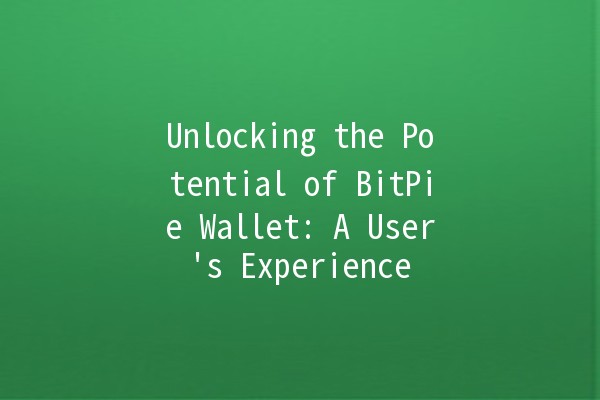 Unlocking the Potential of BitPie Wallet: A User's Experience 🪙🔒