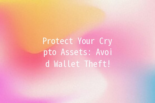 Protect Your Crypto Assets: Avoid Wallet Theft! 🔒💰