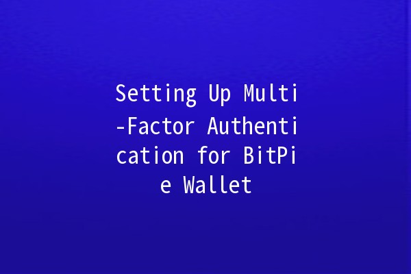 Setting Up Multi-Factor Authentication for BitPie Wallet 🔐