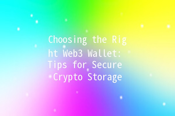 Choosing the Right Web3 Wallet: Tips for Secure Crypto Storage 🔐💰