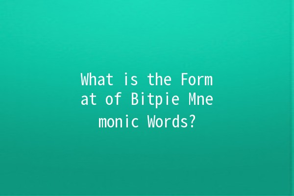 What is the Format of Bitpie Mnemonic Words? 🔑💡