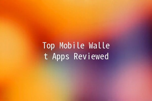 Top Mobile Wallet Apps Reviewed 🏦📱