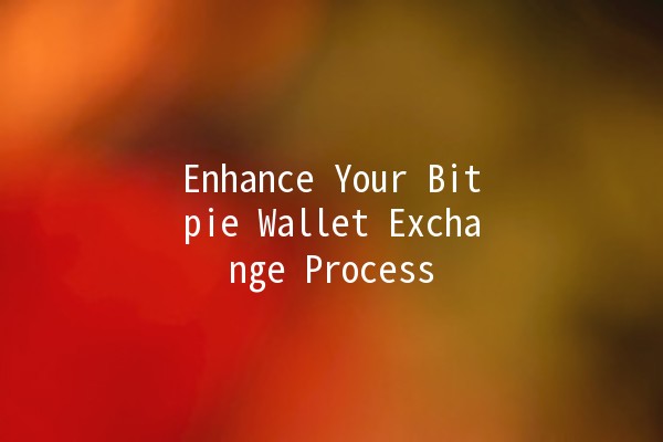 Enhance Your Bitpie Wallet Exchange Process 🚀💰